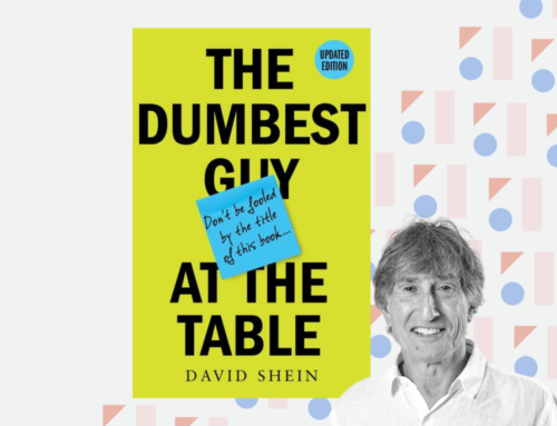 “The Dumbest Guy at the Table” by David Shein